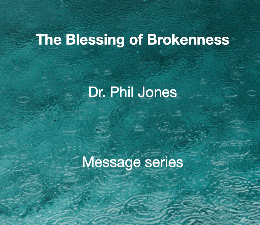 The Blessing of Brokenness